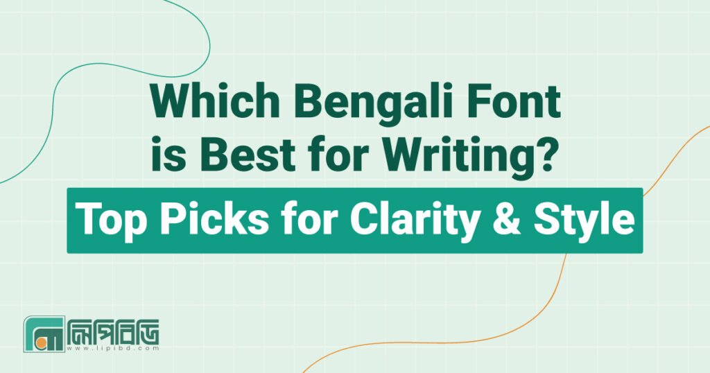 Which Bengali Font is Best for Writing? Top Picks for Clarity & Style